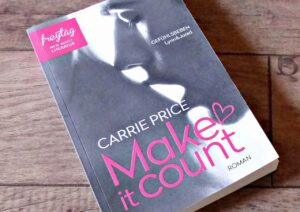 Carrie Price - Make it count. Gefühlsbeben