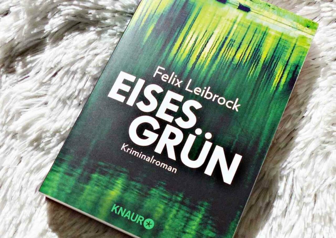 Felix Leibrock - Eisesgrün