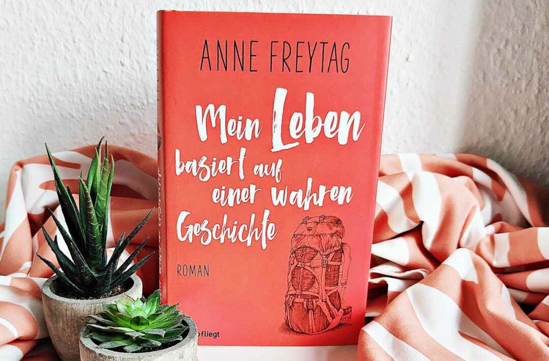 Anne Freytag - Mein Leben basiert auf einer wahren Geschichte