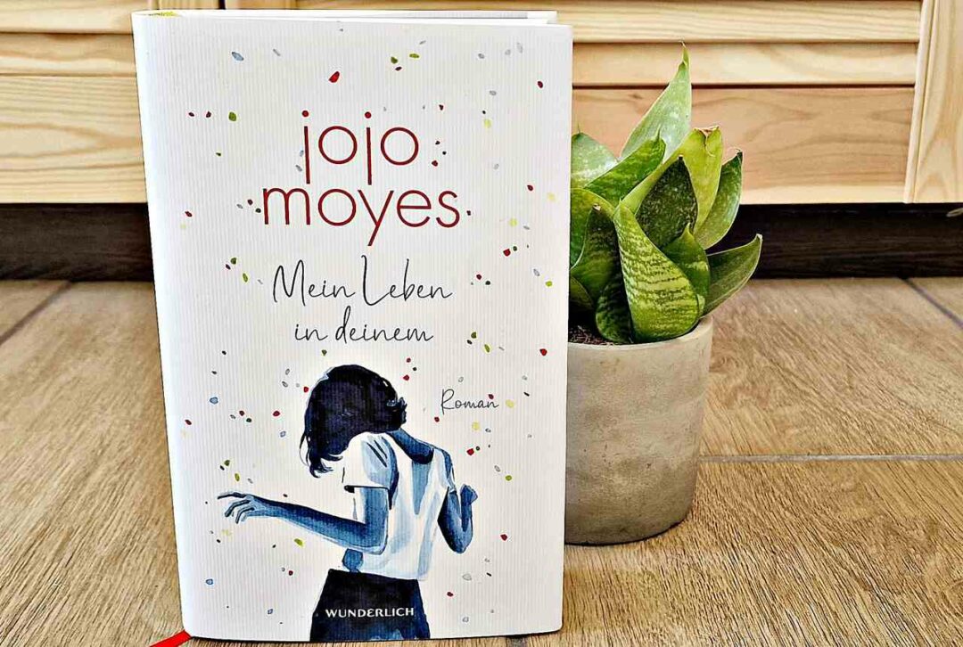 Jojo Moyes - Mein Leben in deinem