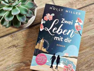 Holly Miller - Zwei Leben mit dir